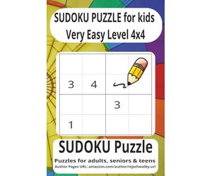 Sudoku Very Easy Puzzle Book 4x4 for kids: Introduce young minds to the joy of Sudoku with this Very Easy 4x4 Puzzle Book for Kids. Featuring clear ... experience, this book supports early math.