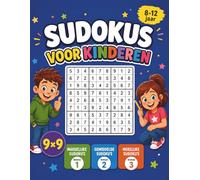 Sudoku voor Kinderen van 8-12 jaar: 204 Sudokus met 9x9 Roosters - van Makkelijk tot Moeilijk, met Uitleg en Oplossingen