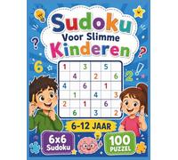 Sudoku Voor Slimme Kinderen: 100 Puzzels (6x6) Voor Kinderen van 6-12 Jaar | Leuk en Educatief Puzzelboek