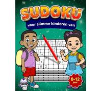 Sudoku voor slimme kinderen van 8-12 jaar: leuke, hersenstimulerende wiskundespellen om logisch denken, concentratie en probleemoplossend vermogen te ... van makkelijk tot moeilijk met oplossingen