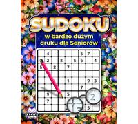 Sudoku w bardzo dużym druku dla seniorów: łatwe do odczytania łamigłówki dla relaksu i ćwiczenia mózgu: Gry pamięciowe dla osób starszych i słabowidzących