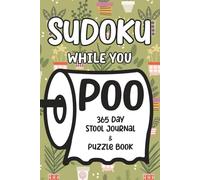 Sudoku While You Poo: 365 Day Stool Journal & Puzzle Book