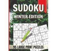 Sudoku Winter Edition: 95 Large Print Sudoku Puzzles for Adults and Seniors | Easy-to-Read Brain Games with Solutions (Seasonal Sudoku Collection)