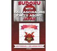 Sudoku with 100 Fascinating Facts About Japan - Expert Level: Hard Sudoku Puzzle Book for Adults | Challenging Brain Games with Japanese Culture, Trivia, and Mind Training