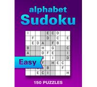 Sudoku with Letters Puzzle Book: 150 Easy Large Print Puzzles to Boost Memory, Focus and Relaxation, Wordoku / Alphabet Sudoku, (with Solutions)