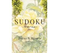 Sudoku with Psalms & Proverbs: Pretty and Relaxing Sudoku Puzzles with Psalms and Proverbs Bible Verses - 6x9 Inches, 110 Pages - 50+ Puzzles - Solutions Included