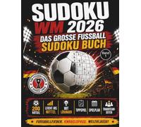 Sudoku WM 2026 - Das große Fußball Sudoku Buch: 200 Rätsel von Leicht bis Mittel mit Lösungen, Spielplan und Tippspiel