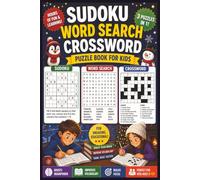 Sudoku, Word Search, Crossword Puzzle Book For Kids: Christmas Themed Puzzle Book For Kids