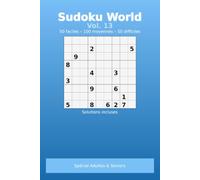 sudoku World Vol.13 : adultes et seniors 200 grilles solutions incluses ( faciles, moyennes et difficiles ): pour les vacances (Sudoku World : adultes & seniors)