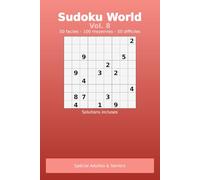 sudoku world vol.8: 200 grilles faciles moyennes et difficiles, adulte et senior + solutions a la fin (Sudoku World : adultes & seniors)