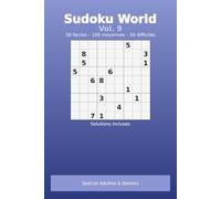 sudoku world Vol.9 : adulte et seniors: 200 grilles solutions incluses faciles, moyennes et difficiles| gros caractères (Sudoku World : adultes & seniors)