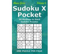 Sudoku X Pocket: 90 Medium to Hard Sudoku Puzzles One Puzzle Per Page (4 x 6 inches in size) Volume 6