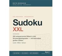 Sudoku XXL für Senioren - Band 1: 200 Rätsel in Großdruck - Leicht, Mittel, Schwer - Extra große Zahlen für entspanntes Rätseln