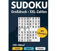Sudoku XXL für Senioren: Großdruck mit extra großen Zahlen: Rätsel in drei Schwierigkeitsstufen · Leicht, Mittel, Schwer Mit Lösungen im Anhang