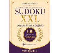 Sudoku XXL Grand Confort - Progression Facile à Difficile - Volume 1: 100 grilles progressives en très gros caractères avec solutions - Grand format, confort visuel, adultes, seniors et débutants