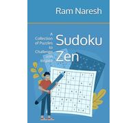 Sudoku Zen: A Collection of Puzzles to Challenge and Inspire
