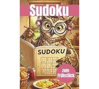 Sudoku zum Frühstück: 400 entspannende Sudoku-Rätsel für Erwachsene - Logiktraining im mittleren Schwierigkeitsgrad für jeden Tag