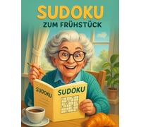 Sudoku zum Frühstück - 400 spannende Rätsel für einen aktiven Start in den Tag: Ein unterhaltsames Sudoku-Buch für Erwachsene - Tägliches Gehirnjogging beim Kaffee!