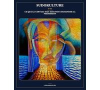 Sudokulture N° 002: Ce que le cerveau fait sans nous demander la permission
