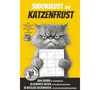 Sudokulust und Katzenfrust: 36 genervte Katzen, 36x4 (144) Sudokus in 3 Schwierigkeiten, 36 unnütze Katzenfakten - Witziges Rätselbuch für Erwachsene - Ein geniales Geschenk für Katzenfreunde