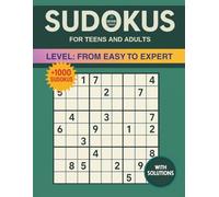 SUDOKUS + 1000: FOR ADULTS AND TEENS. FROM EASY TO EXPERT (+ 1000 SUDOKUS)