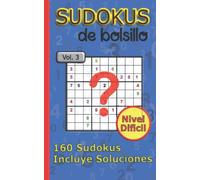 Sudokus de Bolsillo Dificultad Alta: 160 Sudokus Para Expertos En Formato Pequeño, Perfecto Para Llevarte a Cualquier Sitio y Entrenar Tu Cerebro