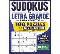 Sudokus en Letra Grande para Adultos: 100 Puzzles de Nivel Medio con Soluciones