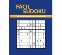 Sudokus Fáciles: 100 Puzzles de Sudoku Fáciles: Fáciles de Leer