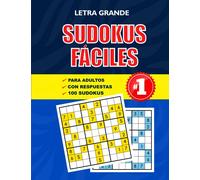 Sudokus fáciles con letra grande | Parte 1: Sudokus para adultos | 100 Sudokus para principiantes con soluciones