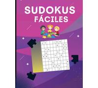 SUDOKUS FÁCILES: El libro de sudokus más completo| Libro de actividades que estimulan el cerebro para niños, adolescentes y adultos| Libro de sudokus ... de rompecabezas para niños de 6-8 8-12 12-14
