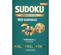 Sudokus Fáciles Letra Grande Vol.2: 100 Puzzles para Adultos y Mayores| Con Soluciones | Entrena tu Mente