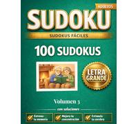 Sudokus Fáciles Letra Grande Vol.3: 100 Puzzles para Adultos y Mayores | Con Soluciones | Entrena tu Mente
