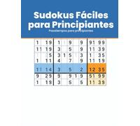 Sudokus Fáciles para Principiantes: 100 sudokus en letra grande con soluciones para relajar la mente cada día