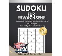 Sudokus für Erwachsene- 600 Sudoku Puzzles von leicht bis schwer inklusive Lösungen: 600 Rätsel zur Entspannung, Achtsamkeit und täglichem Gehirntraining