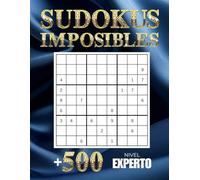 Sudokus Imposibles: Más de 500 Sudokus con Soluciones de Nivel Experto para Mentes Inteligentes | Libro de Pasatiempos para Todos, Idea de Regalo Original