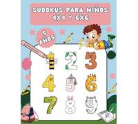 sudokus niños 5 años: 112 Sudoku para Niños de 5 Años 4x4 Y 6x6 con soluciones | 8.5 x 11 pulgadas | 64 páginas |Juegos De Lógica Para Niños