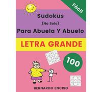 Sudokus No Solo Para Abuela Y Abuelo Letra Grande Fácil: Libro De Pasatiempos Sudoku | Sudokus Para Mayores | Sudokus Letra Grande Para Adultos | ... Sudokus Con Soluciones | Pasatiempos Sudokus