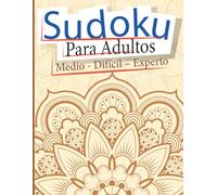 Sudokus Para Adultos: +1000 Rompecabezas: 3 niveles de dificultad: Medio - Difícil - Experto