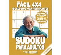 Sudokus Para Adultos: 180 Pasatiempos Fáciles 4x4 Con Soluciones, Letra Muy Grande, Ideal Para Principiantes Y Personas Mayores, Activa Tu Mente Con Este Juego De Lógica