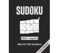 Sudokus para adultos Difícil y Experto: Más de 700 Sudokus Difíciles para Adultos Incluye acceso digital a soluciones y regalo extra, Libro Rompecabezas Para Adultos, VOL 1