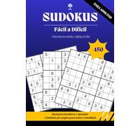 SUDOKUS PARA ADULTOS - Nivel Fácil a Difícil: Más de 150 Puzzles de 3 niveles de dificultad I Colección Entrena tu mente, calma tu día: Juegos para ... la memoria, atención y el pensamiento lógico