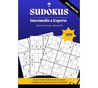 SUDOKUS PARA ADULTOS - Nivel Intermedio a Experto: Más de 150 Puzzles de 3 niveles de dificultad I Soluciones incluidas I Colección Entrena tu mente, ... la memoria, atención y el pensamiento lógico