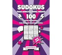 Sudokus para Adultos (Nivel Medio): 100 Retos Progresivos para Mejorar tu Agilidad Mental