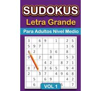 Sudokus para Adultos Nivel Medio Vol 1: 116 Desafíos con Letra Grande y Soluciones Incluidas, Activación Mental y Relajación, Una Cuadrícula por Página para Fácil Lectura.
