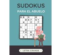 Sudokus Para El Abuelo: Libro de sudoku con 100 puzles fáciles en letra grande para adultos y mayores