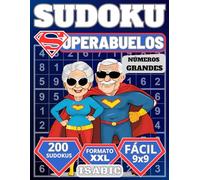 SUDOKUS PARA PERSONAS MAYORES: 200 Rompecabezas Con Soluciones 9X9 | nivel de dificultad: FÁCIL | Libro de Pasatiempos para Abuelos | Formato XXL | SUPERABUELOS