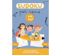 Sudokus per a Nens - Aprèn i Juga (6-12 anys): 36 sudokus 4x4 i 9x9 · 5 nivells progressius · llibre educatiu amb solucions i diploma final
