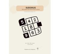 Sudokus sin exigencia: 300 sudokus progresivos para desconectar la mente (COLECCIÓN RELAX - PALABRAS SIN EXIGENCIA)