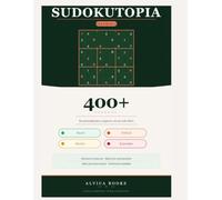 SudoKutopia: Mas de 400 puzzles diferentes con 4 niveles de dificultad: Volumen 3 (Sudokutopia: Sudokus para todos los niveles)