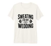 Sudoración para mi Boda Nupcial Entrenamiento Motivacional Camiseta Premium